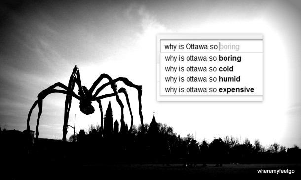 Ottawa boring? Never! (Ottawa, Canada + Google, The Internet)